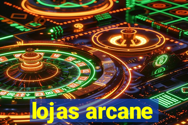 lojas arcane